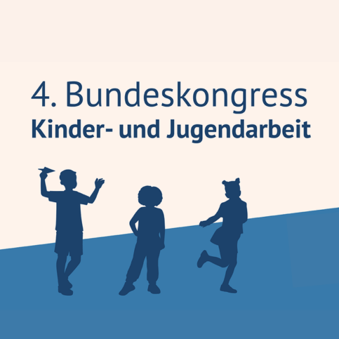 4. Bundeskongress der Kinder- und Jugendarbeit – Wir sind dabei!